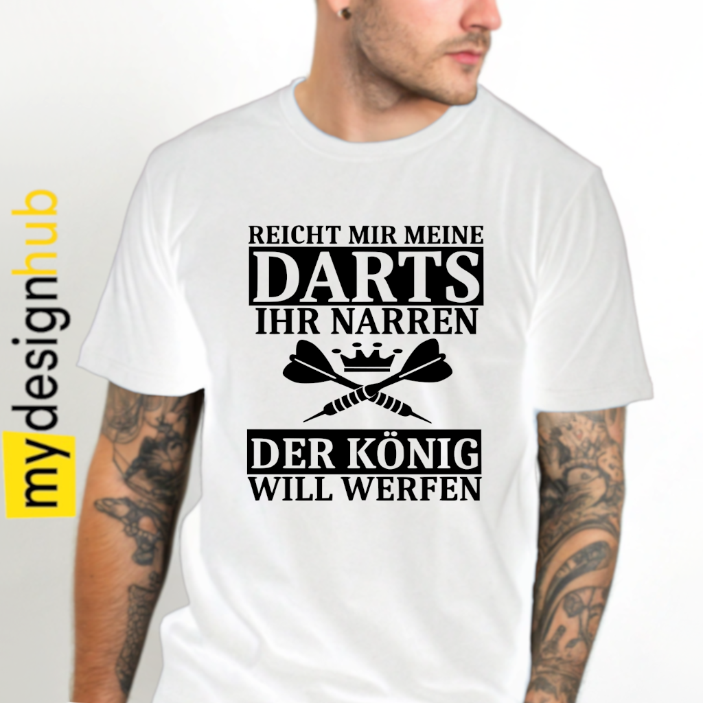 Tshirt Spruch "Reicht mir meine Darts Ihr Narren der König will werfen" Dart Motiv funshirt