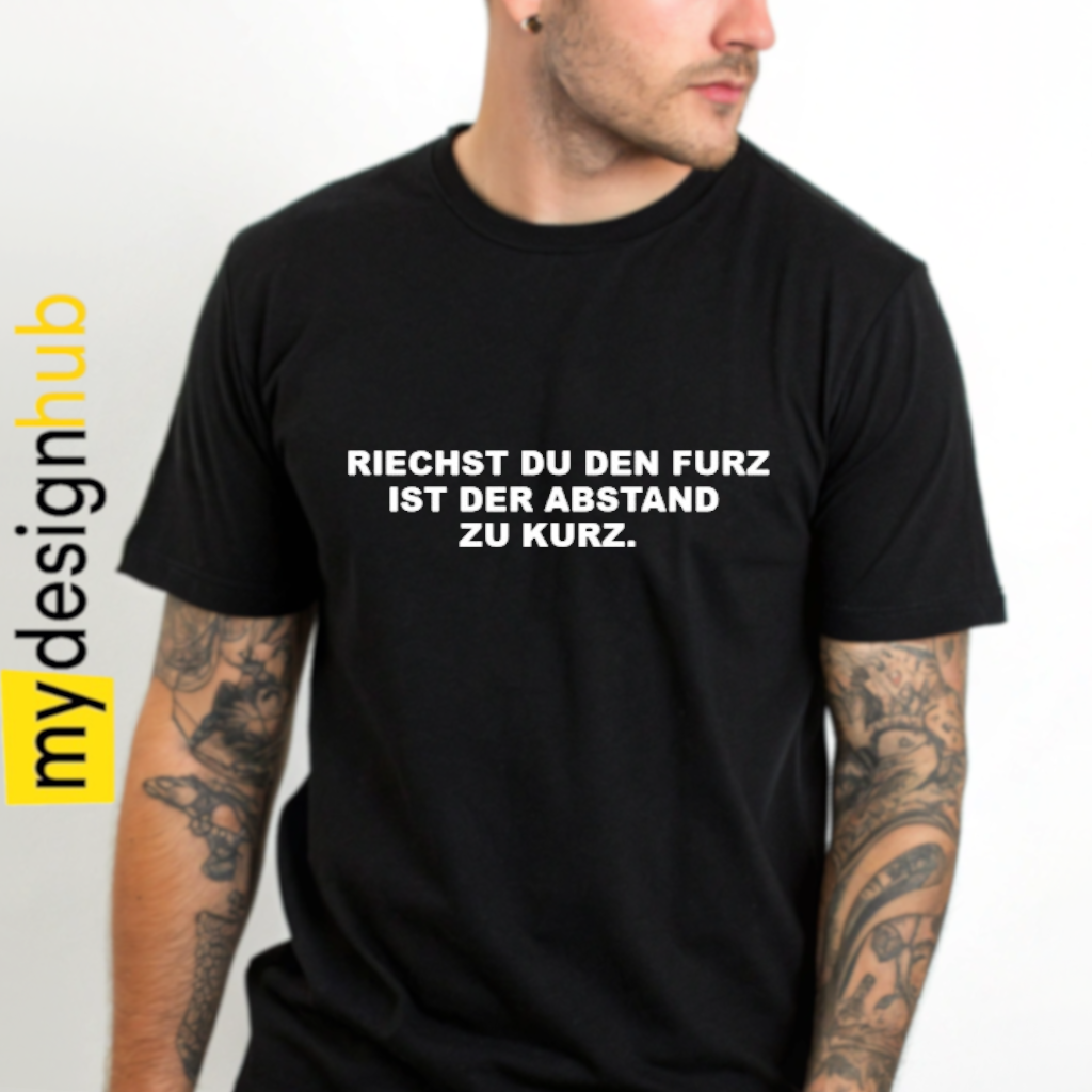 Tshirt Spruch "Riechst du den Furz ist der Abstand zu kurz." Motiv funshirt