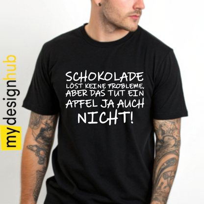 Tshirt Spruch "Schokolade löst keine Probleme aber das tut ein Apfel ja auch nicht!" Motiv funshirt