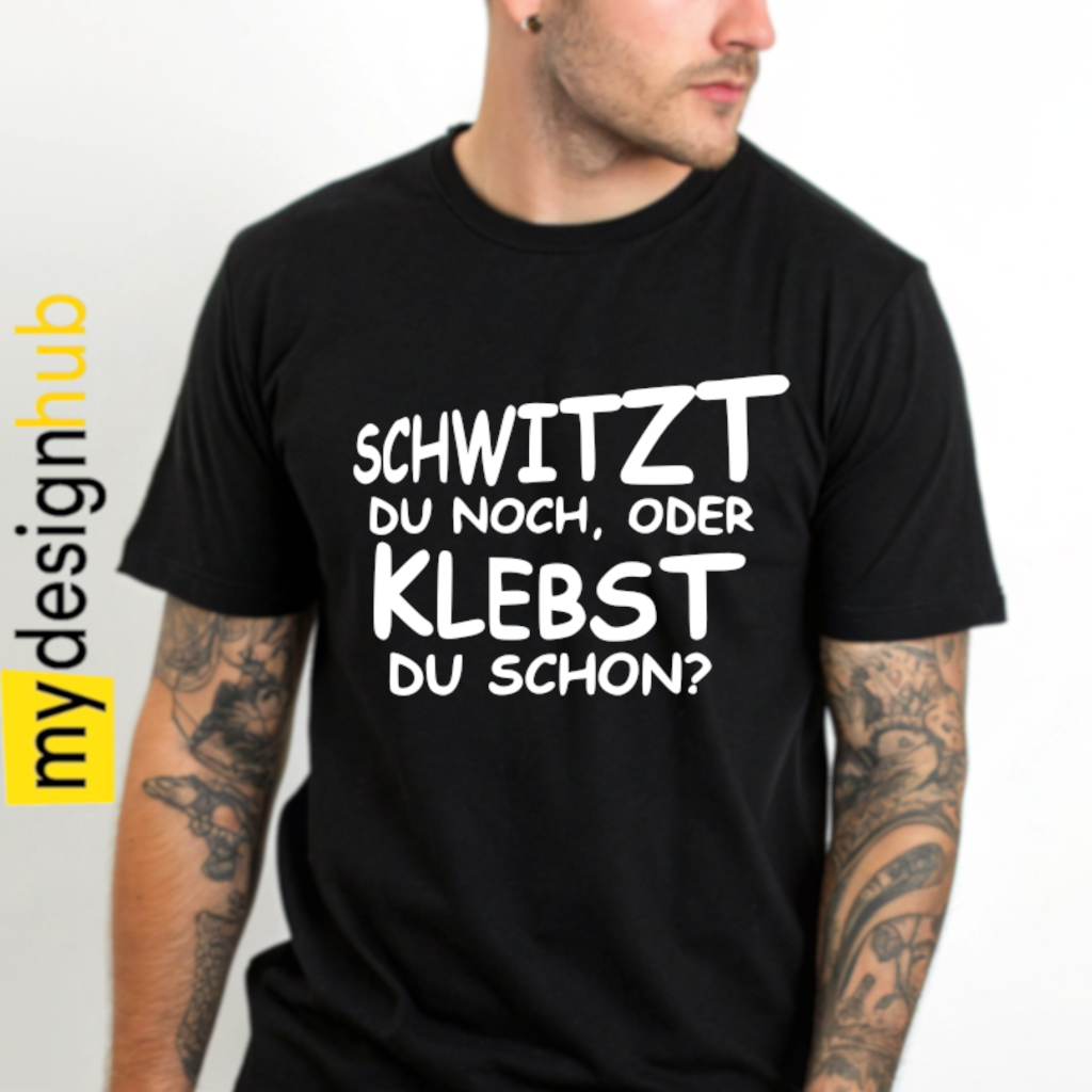 Tshirt Spruch "Schwitzt du noch, oder klebst du schon?" Motiv funshirt