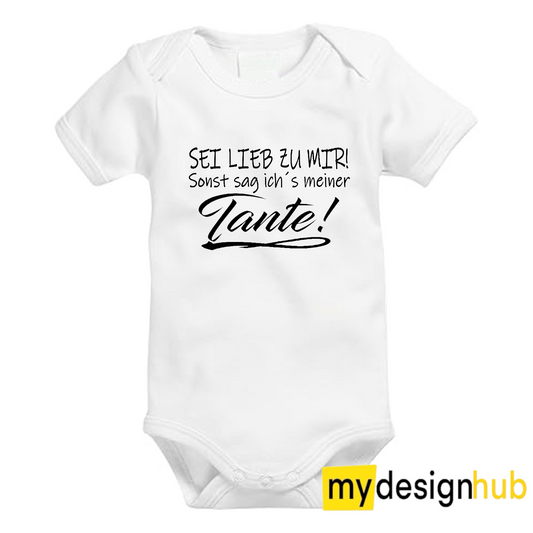 Babybody mit Aufdruck Motiv Sei lieb zu mir sonst sag ichs meiner Tante Spruch Lustig Kurzarm