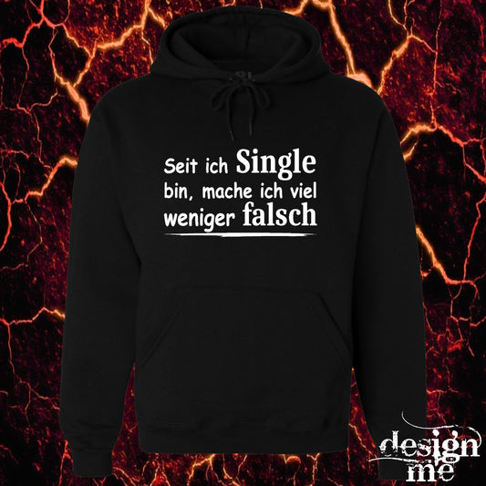 Hoodie mit Spruch "Seit ich Single bin..." fun Motiv