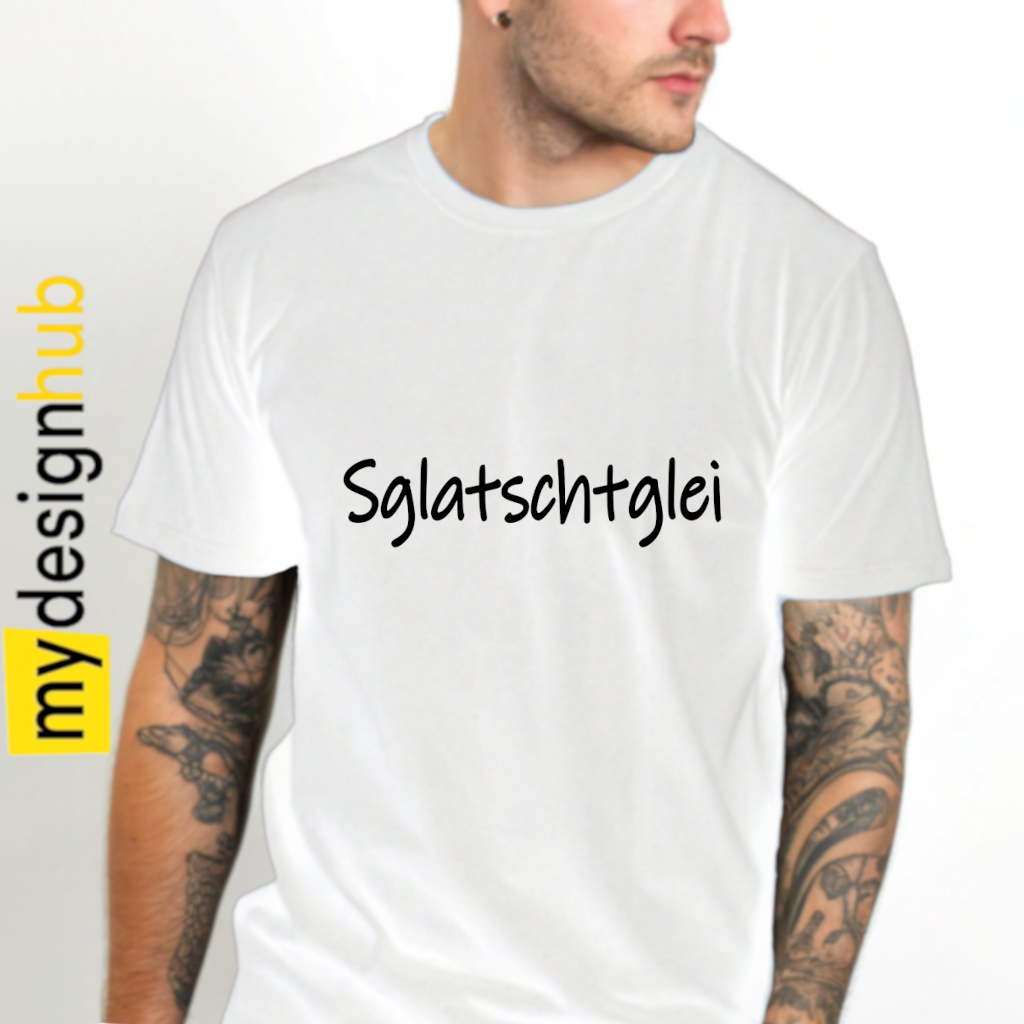 Tshirt Spruch "Sglatschtglei" Motiv funshirt