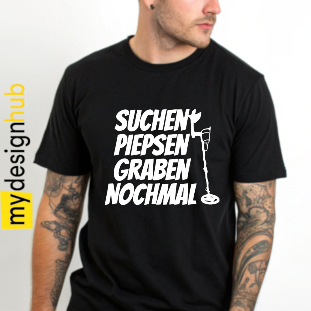 Tshirt Spruch "Suchen piepsen graben nochmal" Sondeln Motiv funshirt