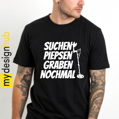 Tshirt Spruch "Suchen piepsen graben nochmal" Sondeln Motiv funshirt