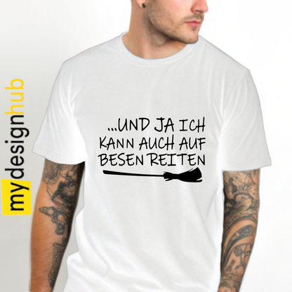 Tshirt Spruch "Und ja ich kann auch auf Besen reiten" Motiv funshirt