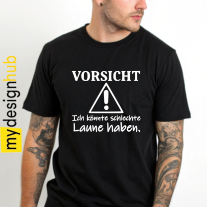Tshirt Spruch "Vorsicht ich könnte schlechte Laune haben" Motiv funshirt