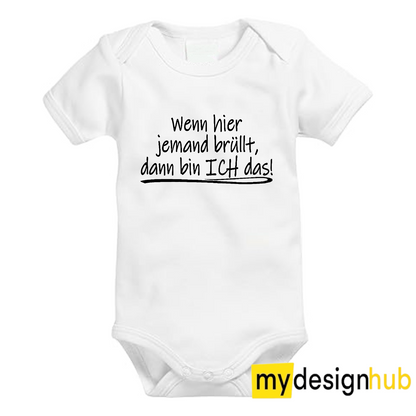 Babybody mit Aufdruck Motiv Wenn hier jemand brüllt dann bin ich das Spruch Lustig Kurzarm