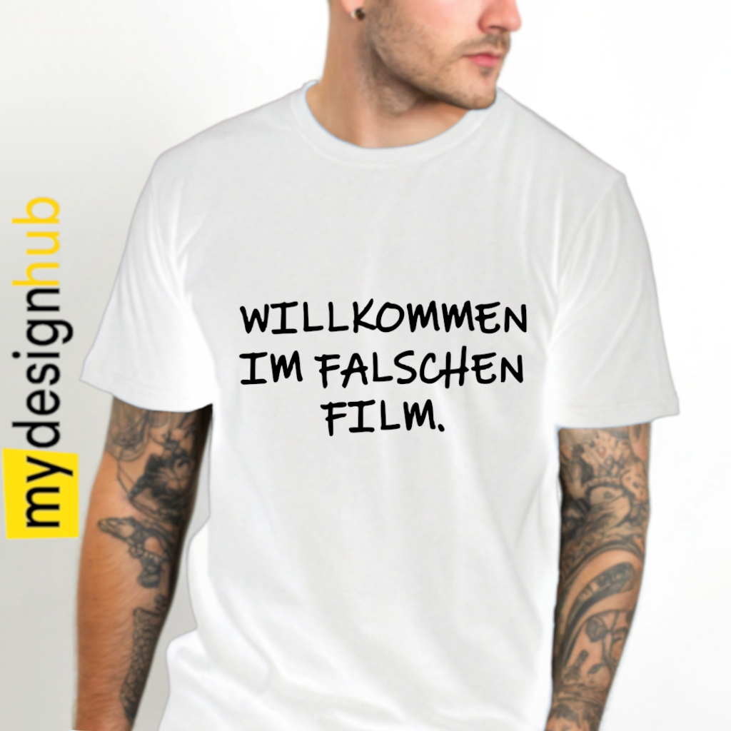 Tshirt Spruch "Willkommen im falschen Film." Motiv funshirt
